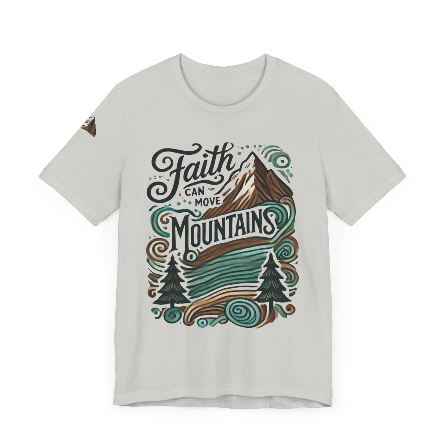 Faith Can Move Mountains Tee - Unisex Short Sleeve T-Shirt