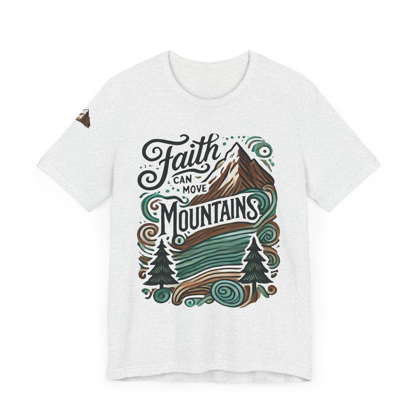 Faith Can Move Mountains Tee - Unisex Short Sleeve T-Shirt