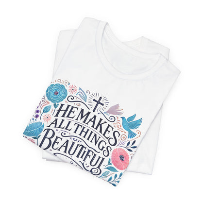 Inspirational Unisex Jersey Tee - "He Makes All Things Beautiful"