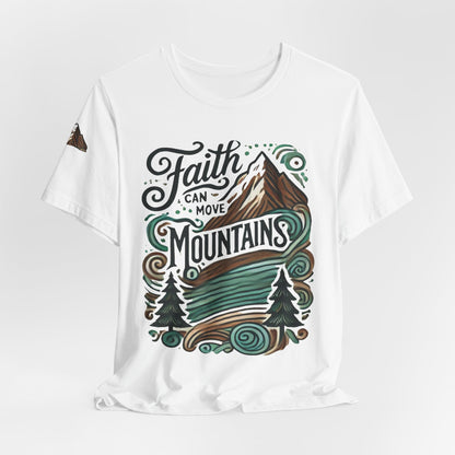 Faith Can Move Mountains Tee - Unisex Short Sleeve T-Shirt